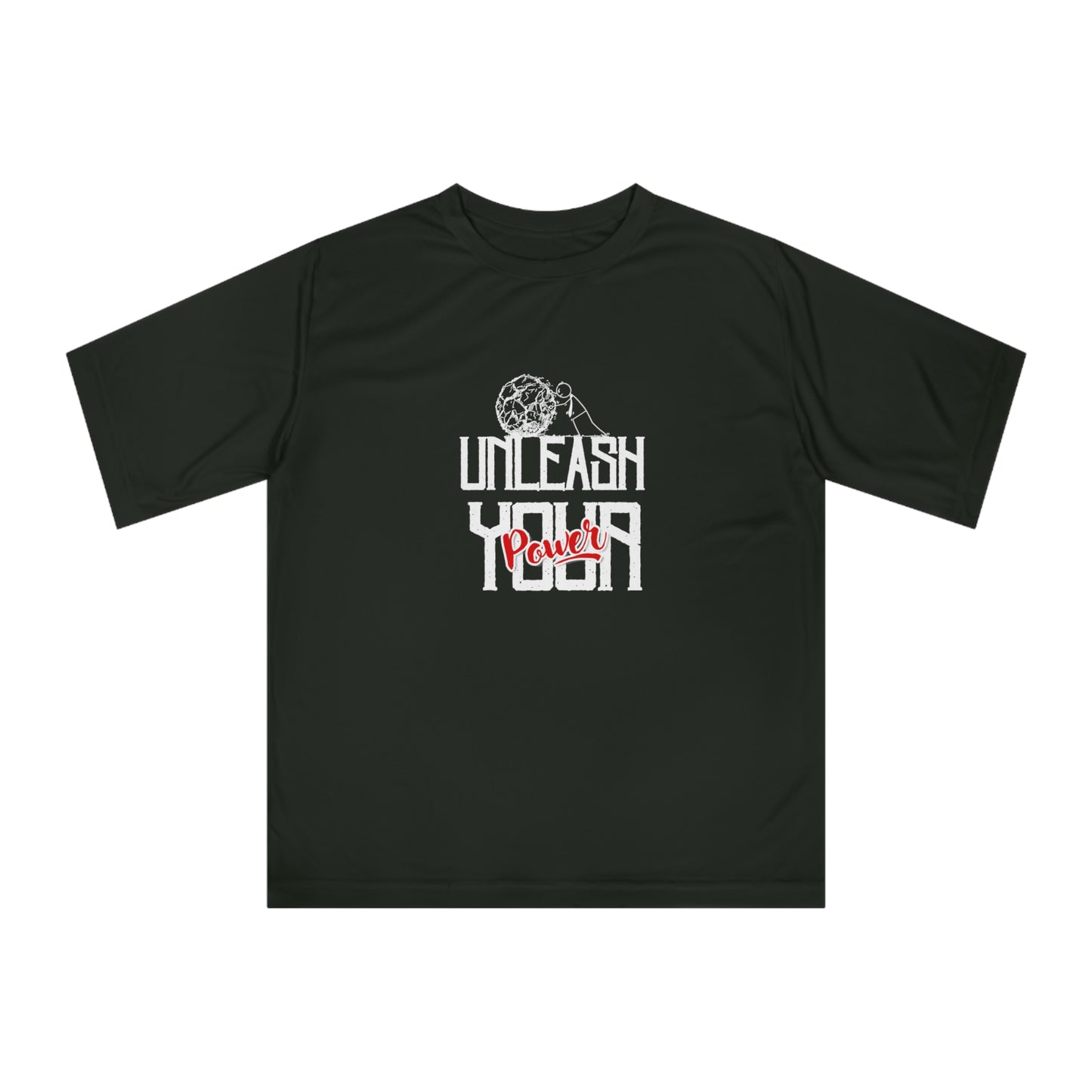 Unleash Your Power  active Performance T-Shirt