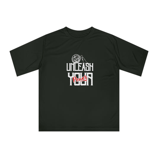 Unleash Your Power  active Performance T-Shirt