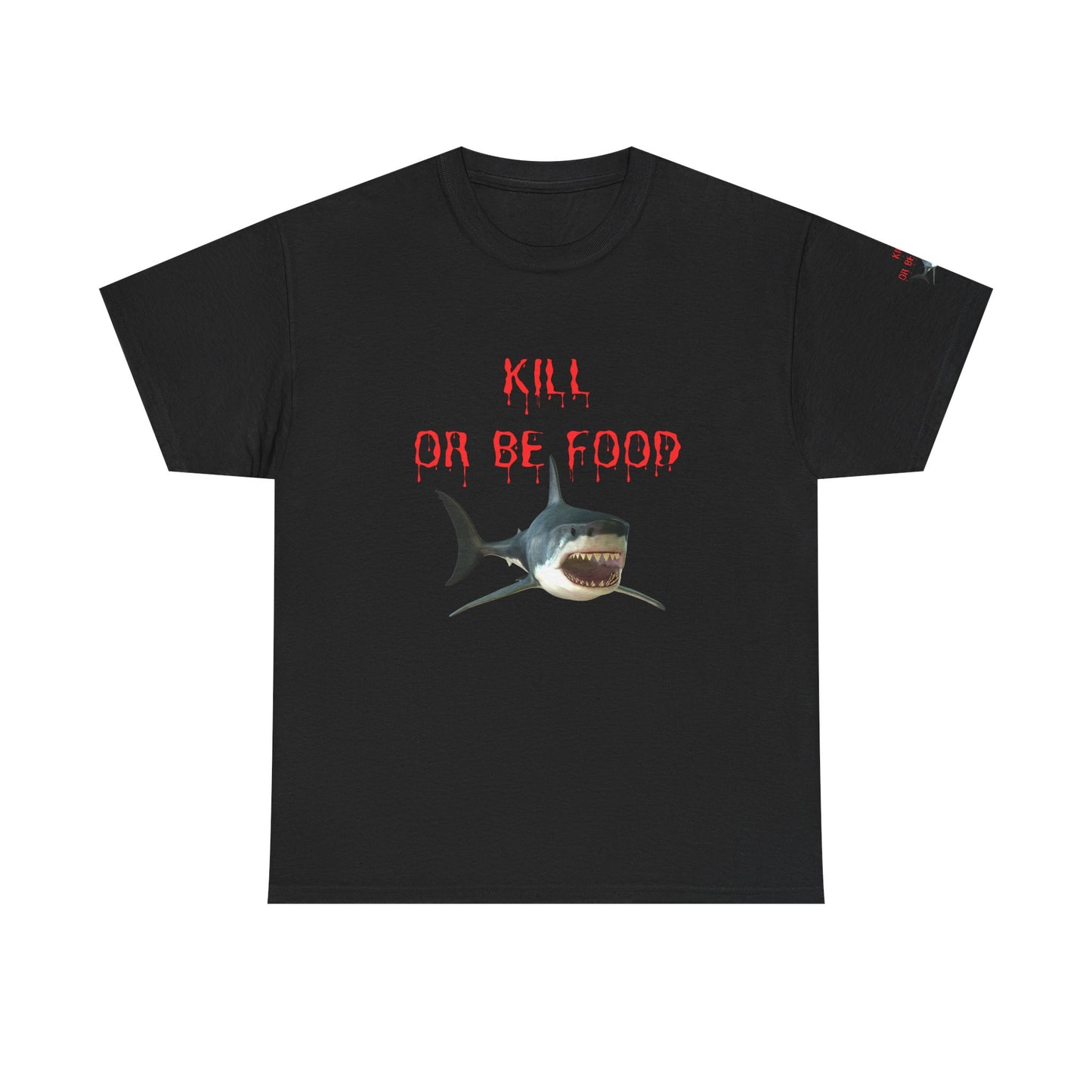 Graphic Tee - Shark kill or be food design