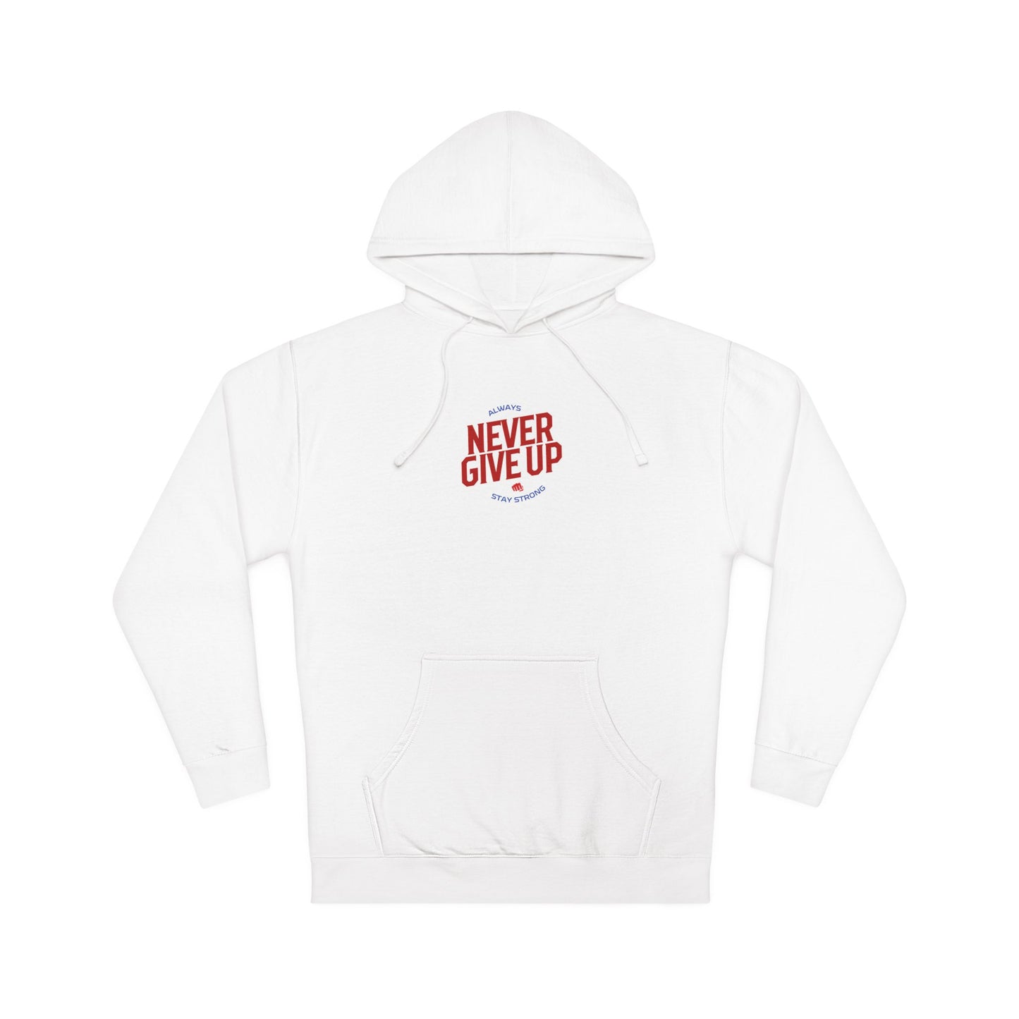 Never give up Hooded Sweatshirt