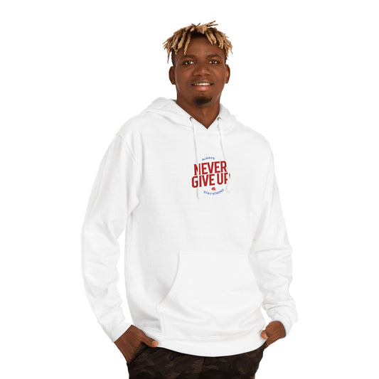 Never give up Hooded Sweatshirt