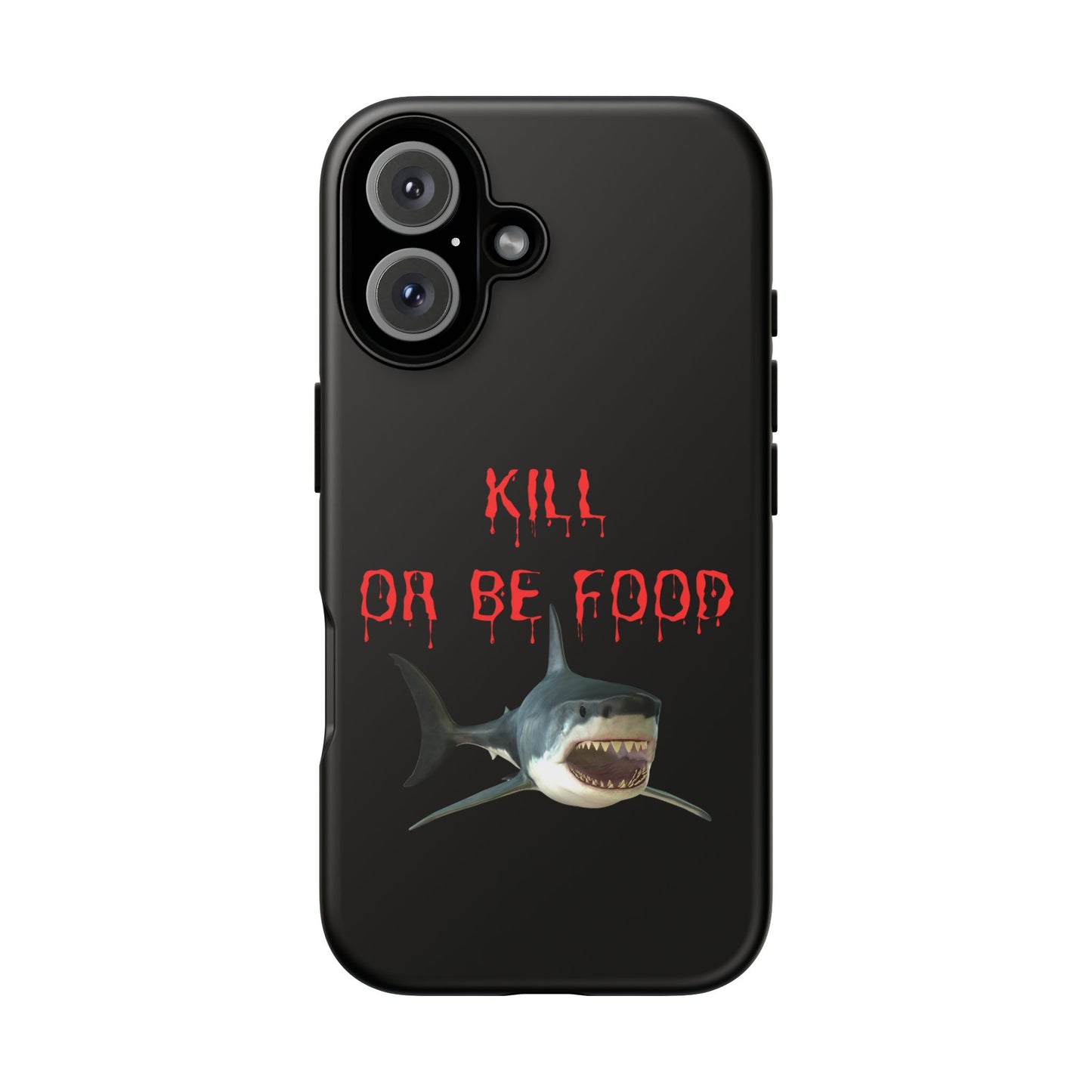 Shark Phone Case with Kill or Be Food Design, Tough Cases for Shark Lovers, Unique Gift for Halloween, Birthday, or Ocean Enthusiasts