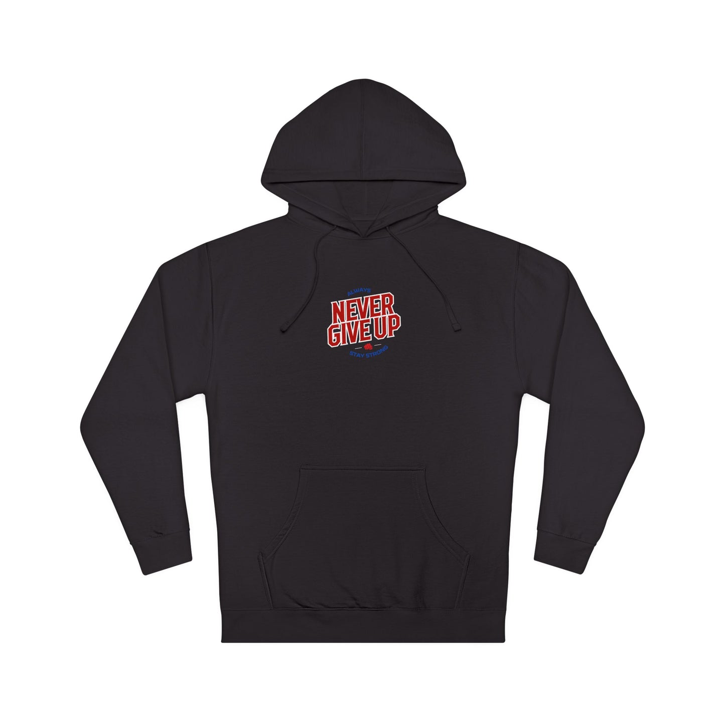 Never give up Hooded Sweatshirt