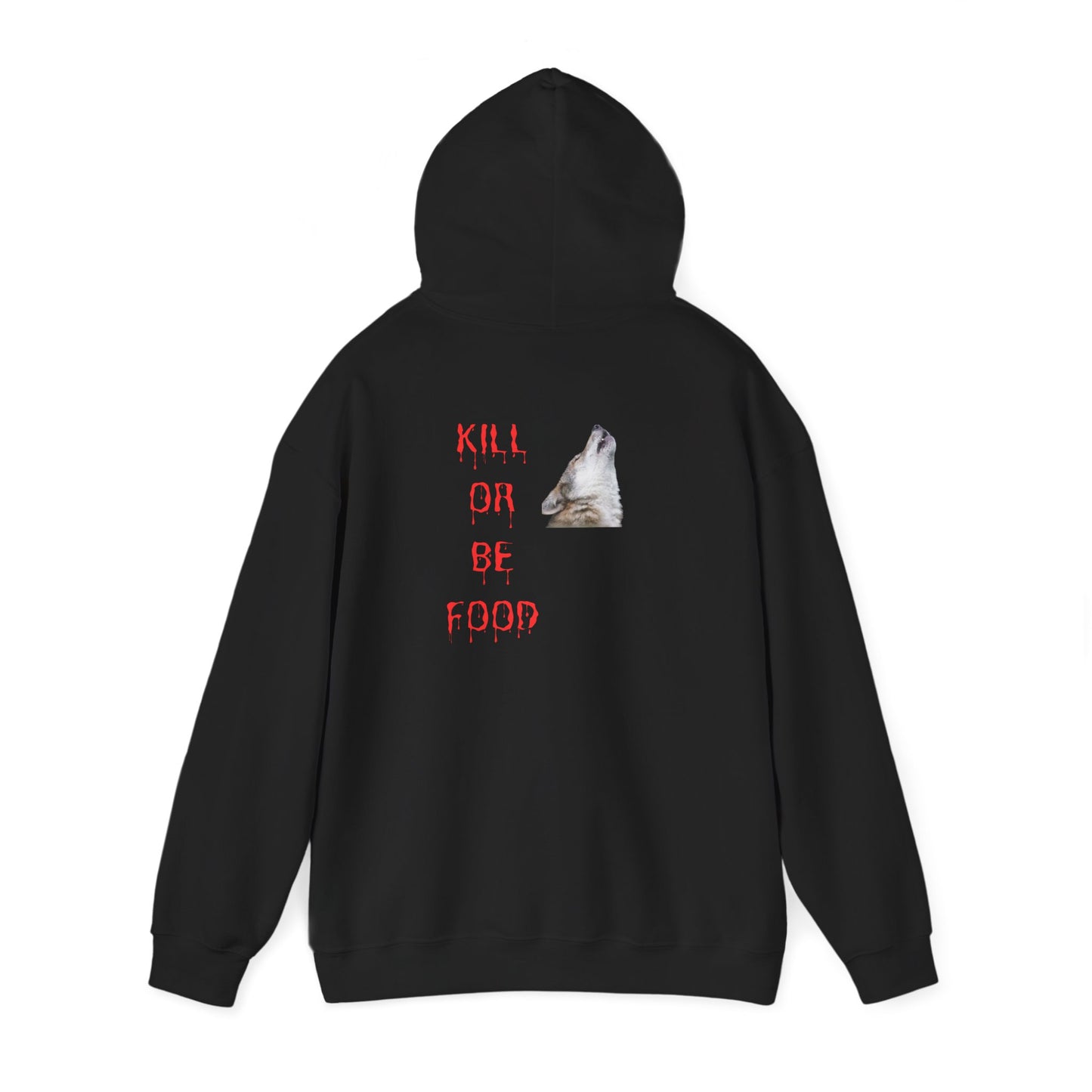 Kill or be food Wolf Design Hoodie Sweatshirt