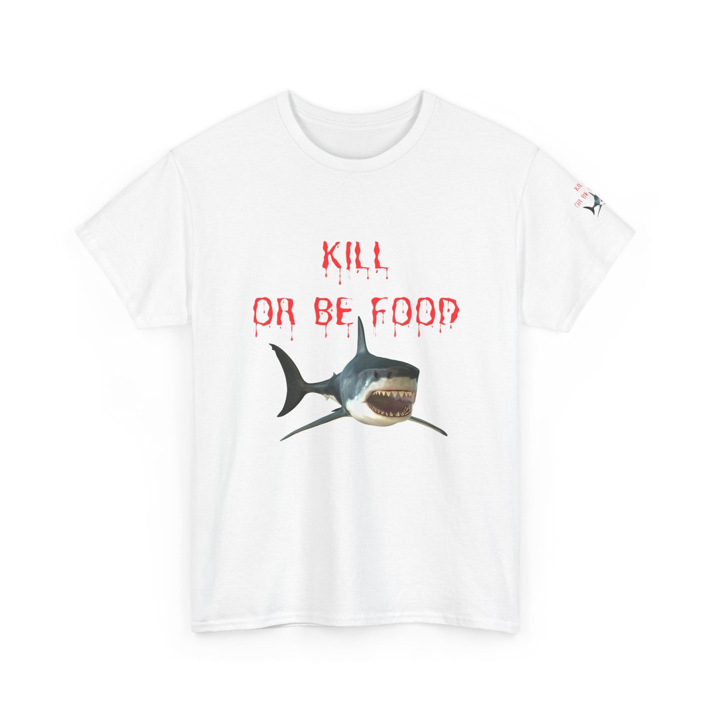 Graphic Tee - Shark kill or be food design