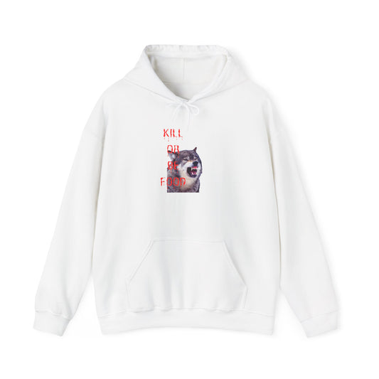 Kill or be food Wolf Design Hoodie Sweatshirt